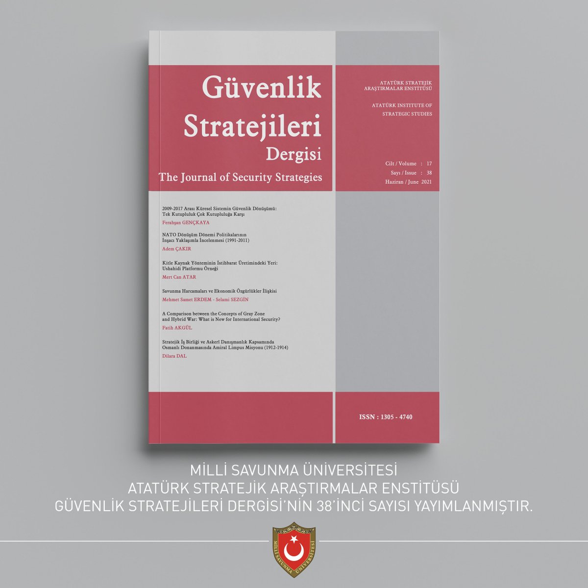 MSÜ Atatürk Stratejik Araştırmalar Enstitüsü (ATASEREN) tarafından çıkartılan Güvenlik Stratejileri Dergisi’nin 38’inci sayısı yayımlanmıştır. Dergiye gsd.msu.edu.tr adresinden ulaşabilirsiniz.