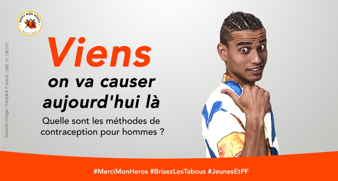 Viens on va causer aujourd'hui là 
Quelle sont les méthodes de contraception pour hommes ?
#MerciMonHeros #BrisezLesTabous #JeunesEtPF