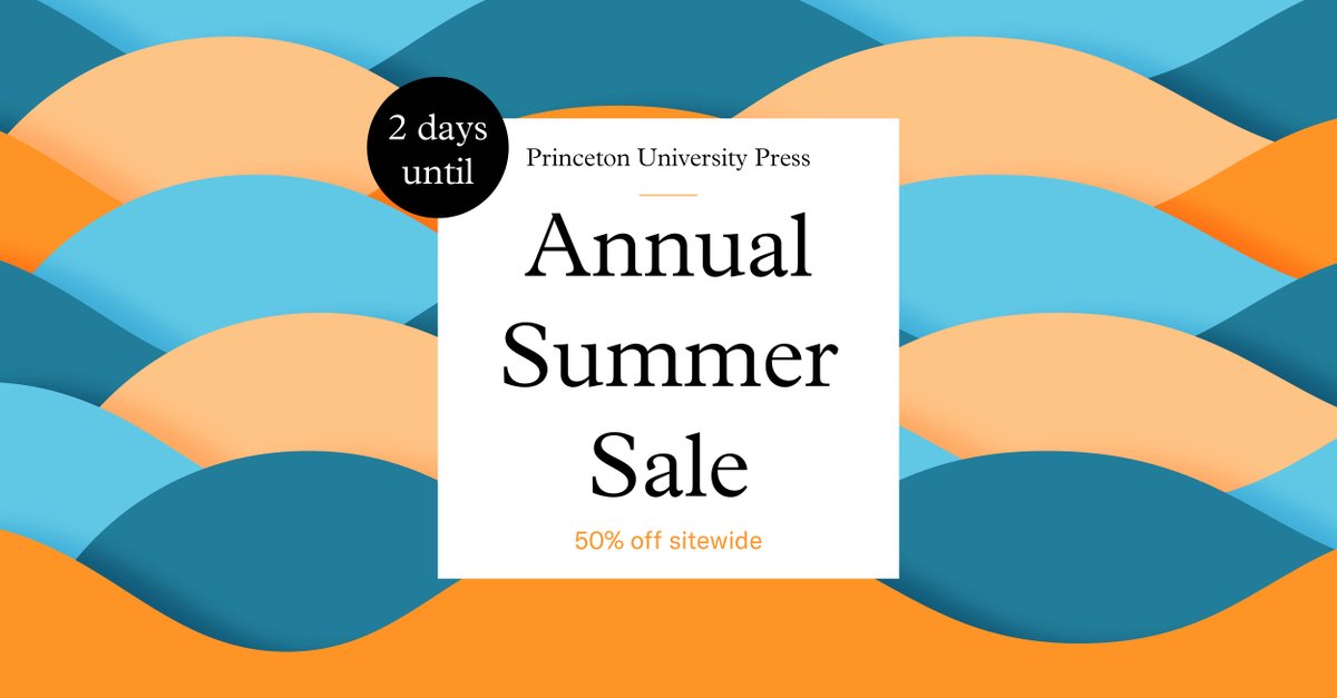 PrincetonUPress's tweet photo. Our Summer Sale is 2 days away!! Worldwide and sitewide with titles 50% off July 14th through the 21st. What's the first book you're are putting in your cart? https://t.co/PfGpqHhQLl