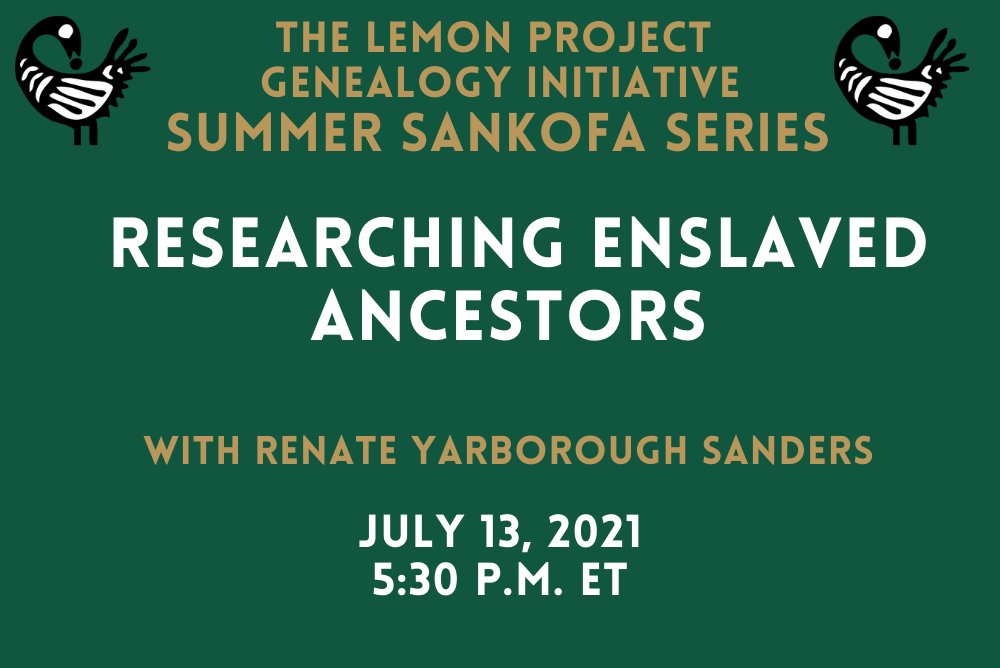 WM_LemonProject's tweet photo. Genealogist Renata Yarborough Sanders @Nadasue is joining us virtually tmrw at 5:30 p.m. ET for RESEARCHING ENSLAVED ANCESTORS. Register at https://t.co/7mxyQL5RTe and take part in the LP Genealogy Initiative's Summer Sankoa Series! #pocgenealogy #blackprogen #familyhistory https://t.co/UCf3LhunlZ