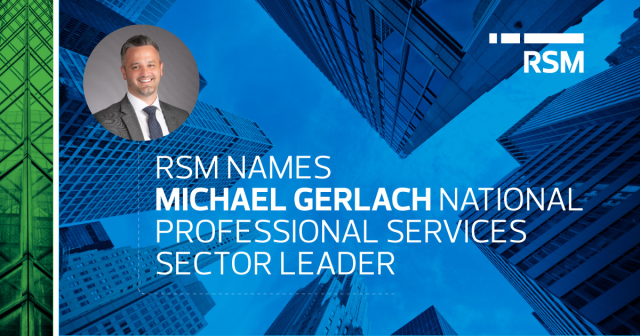 Congrats to my colleague, <a href="/megerlach/">Michael Gerlach</a>, on being named as #RSM’s national professional services sector leader! rsm.buzz/3yPVpFy