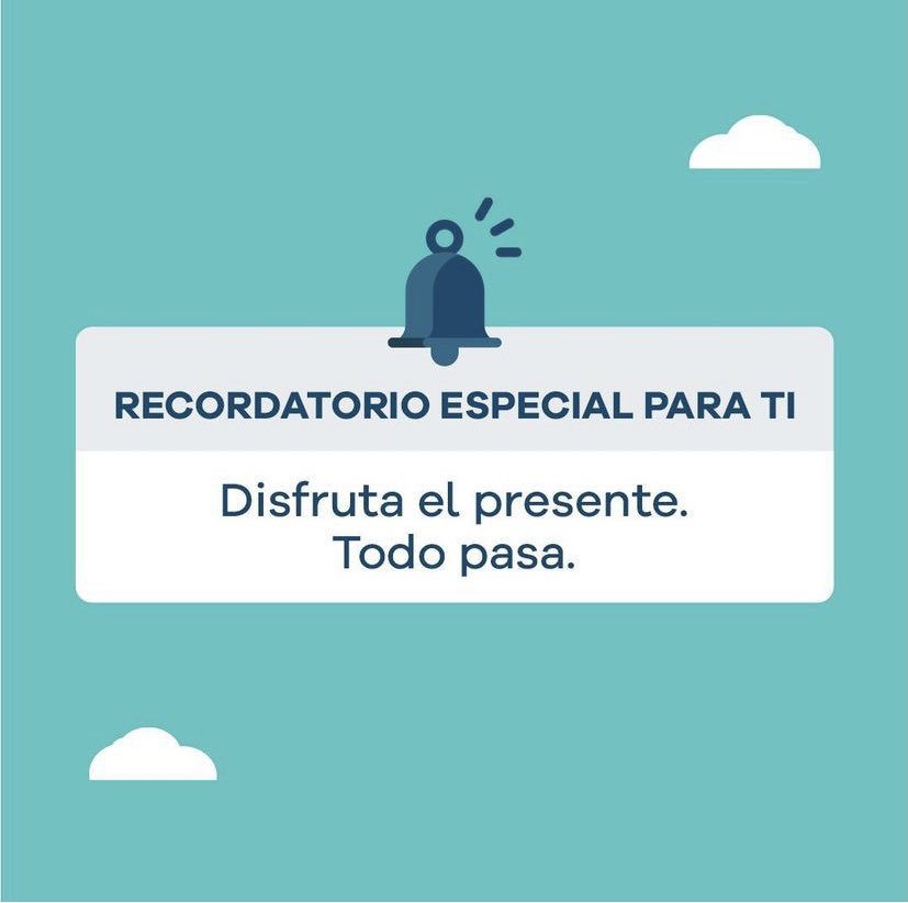 Aunque a veces sea complicado, recuerda disfrutar el presente.
