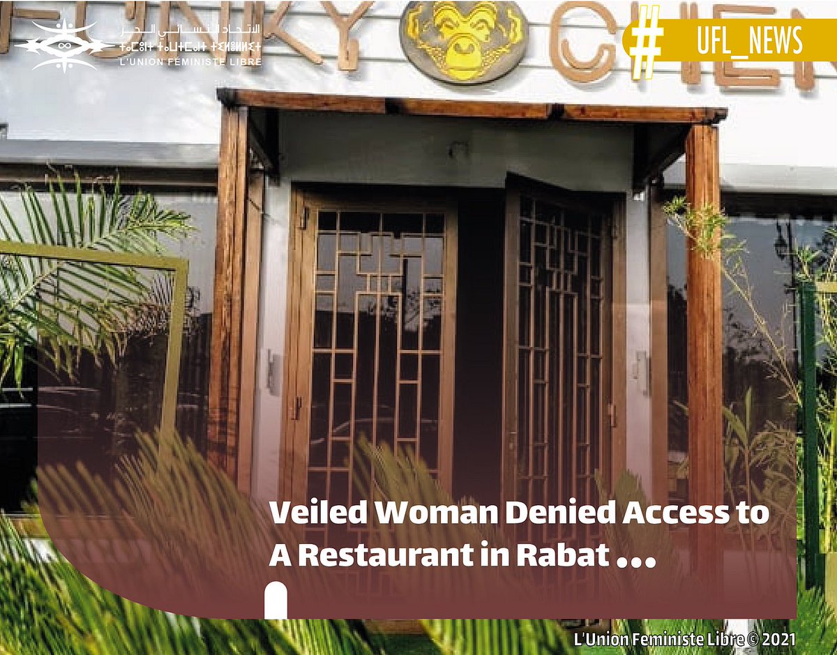 UnionFemLibre's tweet photo. [#UFL_News🗞]

A restaurant in Rabat denies access to veiled women. This act was discriminator and is contrary to inclusive feminist values. https://t.co/Rrp7XnkZIb