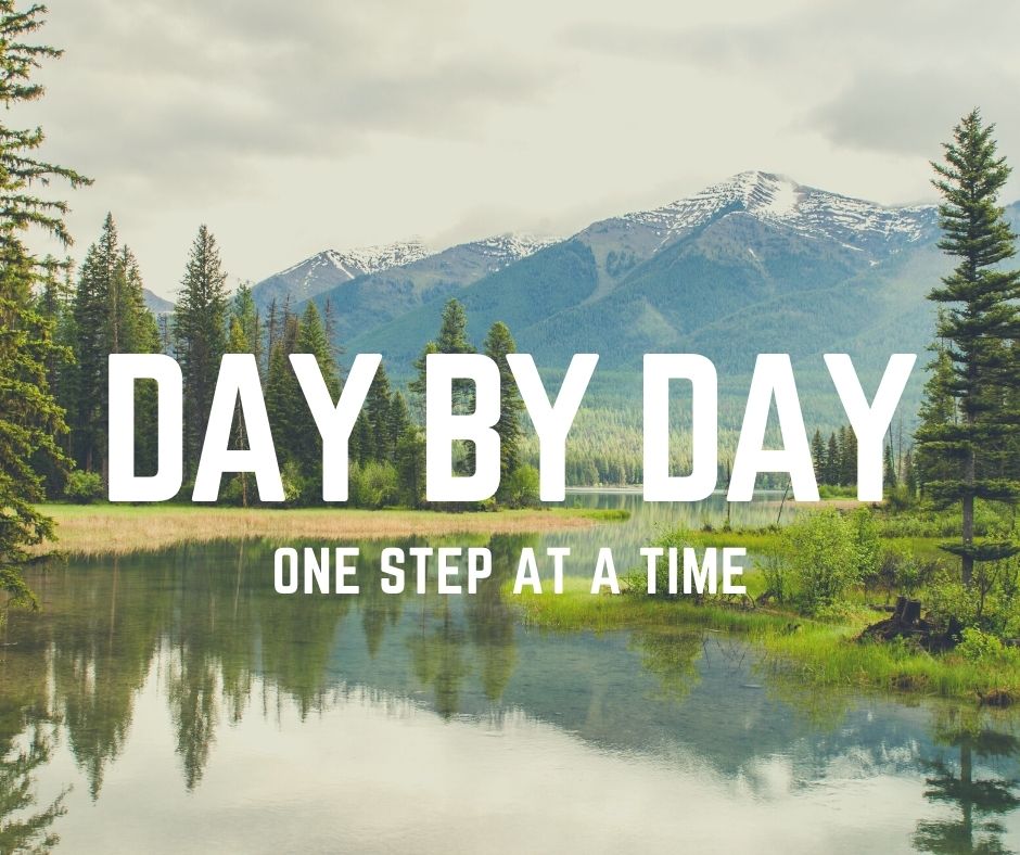 We learn to live a day at a time – after all, that is all any of us have. No matter where you are today, or what you have going on, keep it simple. Breath and be where your feet are. Every day we choose recovery, we have possibility.