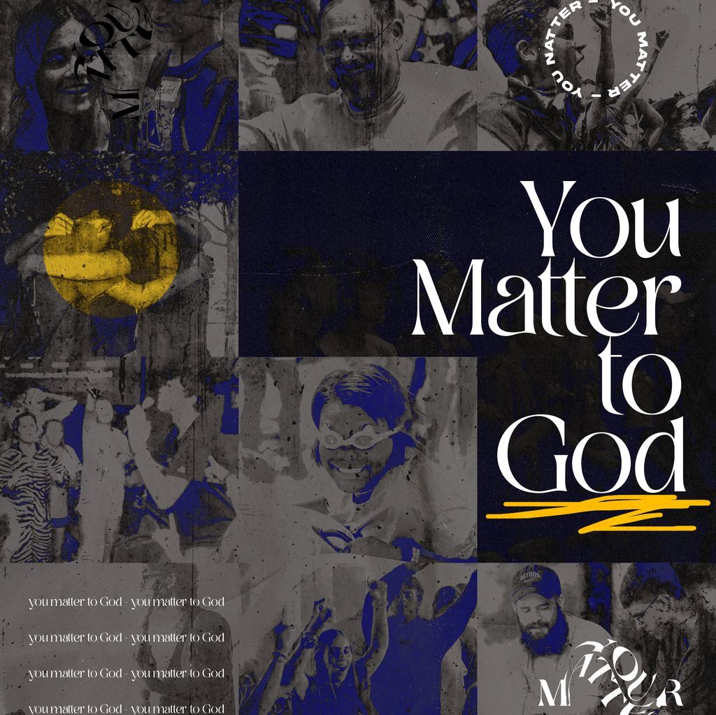 You Matter to God--The Favored one of His Creation.