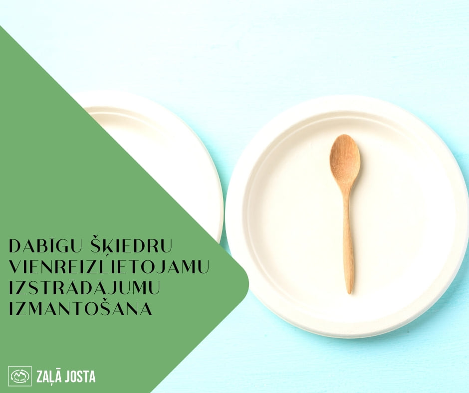 Risinājumi, ar ko aizstāt plastmasas vienreizlietojamos galda traukus un piederumus, IR: 1. izvēlies alternatīvas, kas ir darinātas no pilnīgi dabīgām, dabiski sairstošām sastāvdaļām ej.uz/traukurisinaju…
