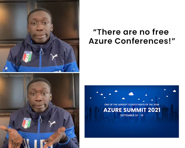 CloudSummitLive's tweet image. 🙈 

Have you registered for #AzureSummit2021 yet?