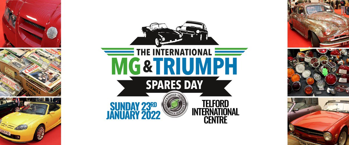 The MG &amp; Triumph spares day in association Cherished Vehicle Insurance Services moves date to January 23rd 2022 at Telford International Centre.

For more information or to book, visit mgandtriumphsparesday.co.uk