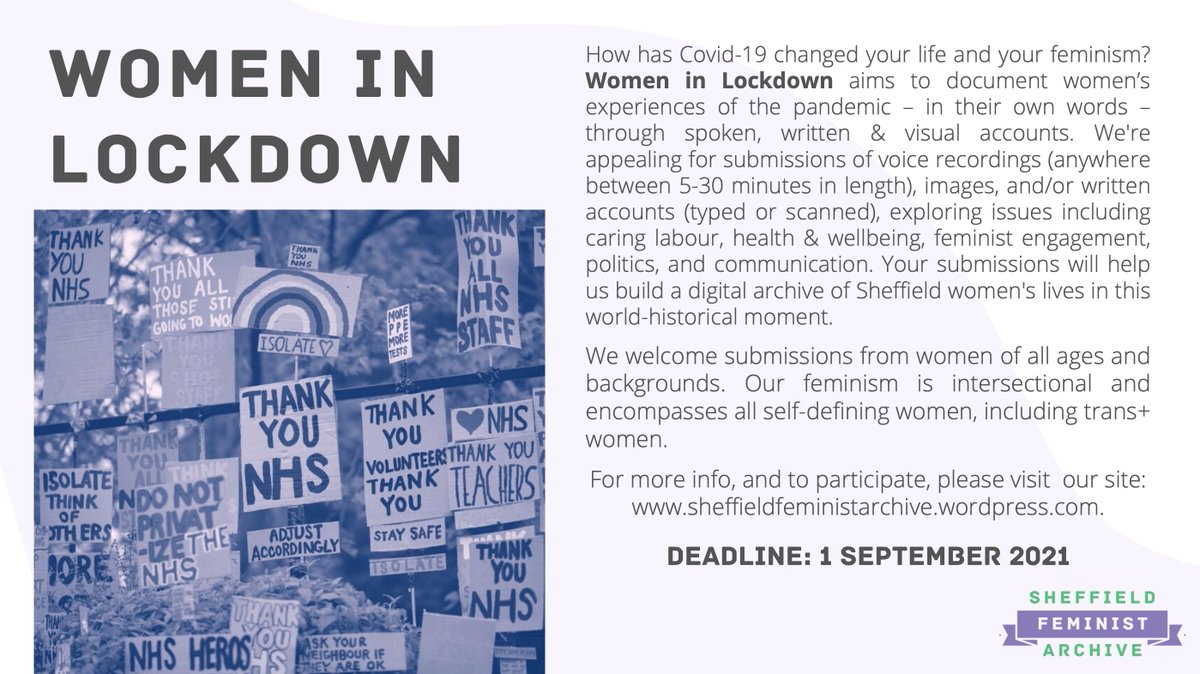 Your local #feminist archive needs your help! We're building a digital archive of Sheffield women's experiences of the pandemic, &amp; we want your stories in there- written, oral &amp; visual accounts all welcome! More info: sheffieldfeministarchive.wordpress.com/womeninlockdow… DEADLINE: 1 Sept 2021 #WomenInLockdown
