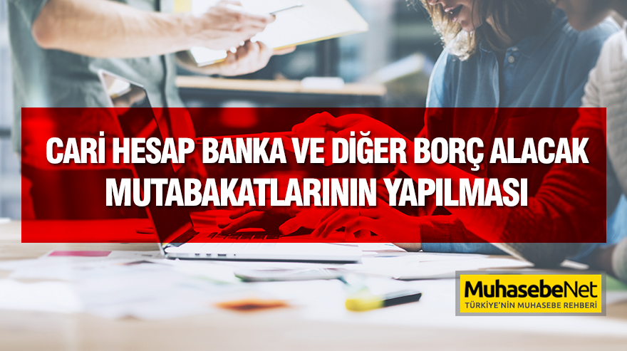 Cari Hesap Banka ve Diğer Borç Alacak Mutabakatlarının Yapılması.
muhasebenet.net/haber.php?habe…