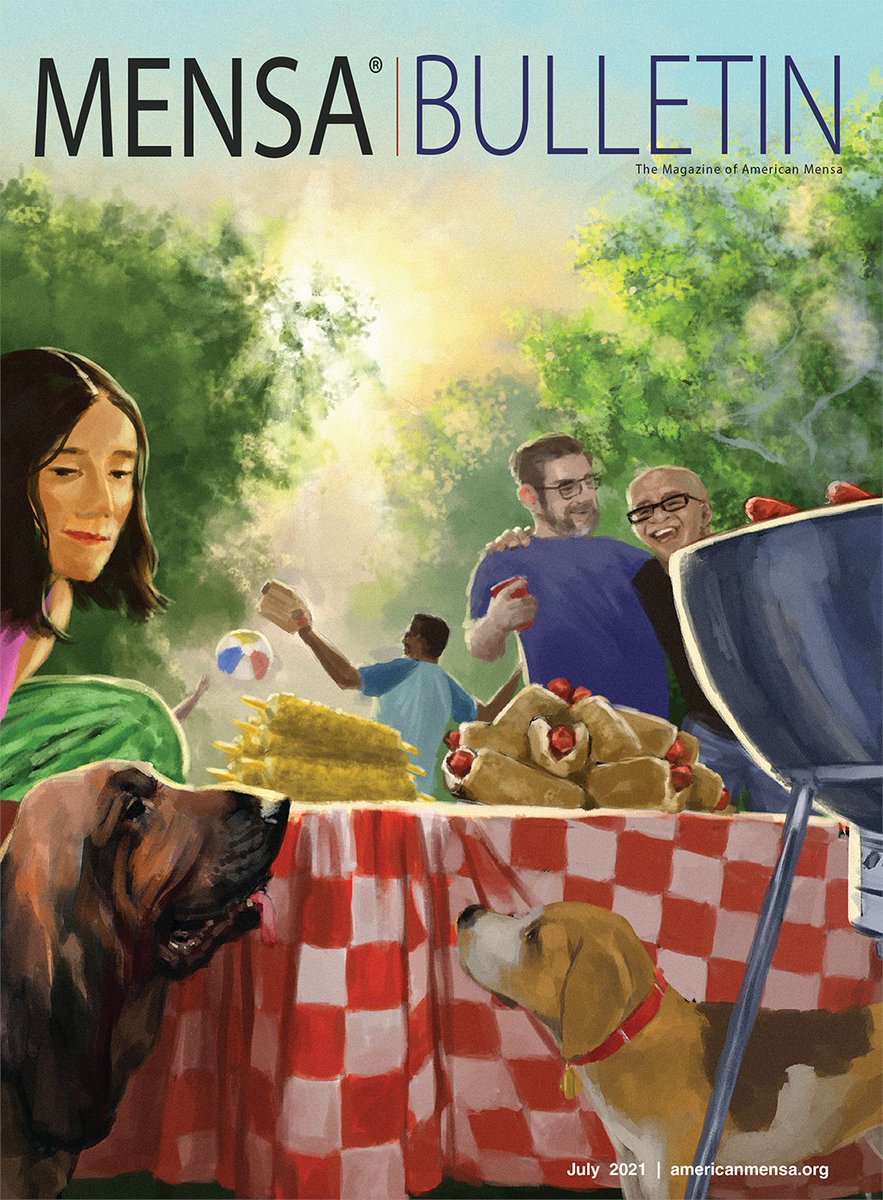 Initial discussions for the July cover imagined a bird’s-eye perspective focusing on a table of cookout foodstuff. Artist Jon Moore, however, delights us with a more social illustration of a scene that no longer requires suspended disbelief.

<a href="/MensaBulletin/">Mensa Bulletin</a> #CoverStory