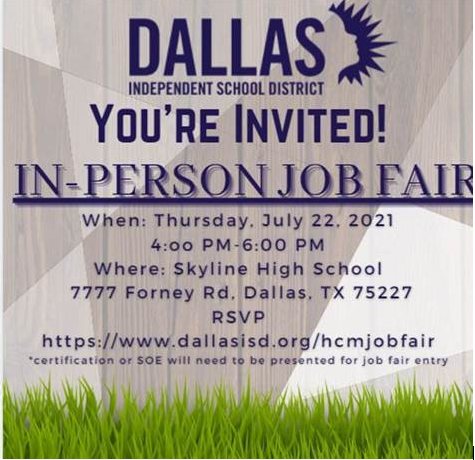 Dallas ISD In-Person Job Fair
Teachers/Teacher Leads/Paraprofessionals
July 22, 2021
4PM-6PM

Skyline High School
7777 Forney Rd
Dallas, TX 75227

RSVP: dallasisd.org/hcmjobfair
Questions: futureteacher@dallasisd.org
Application: dallasisd.org/careers 

<a href="/UNTDallas/">UNT Dallas</a> @UNTDcareers