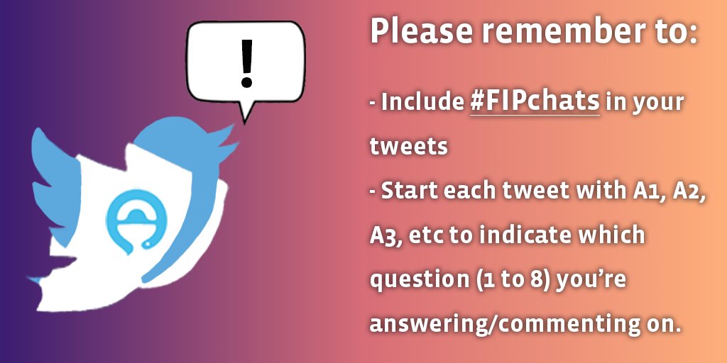 Please don’t forget to indicate the question you’re commenting on by including A1, A2, A3, etc. in your Tweet & to include #FIPchats