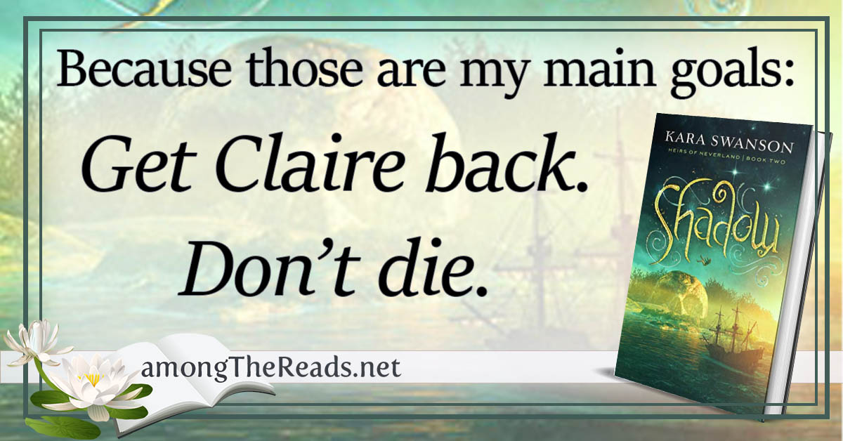 amongthereads's tweet photo. My review of #Shadow by Kara Swanson #HeirsofNeverland Because those are my main goals: Get Claire back. Don’t die. - @kswansonauthor @EnclaveBooks #fantasy #avidreader https://t.co/utnU4LxVpM https://t.co/rVLPR7oGGG