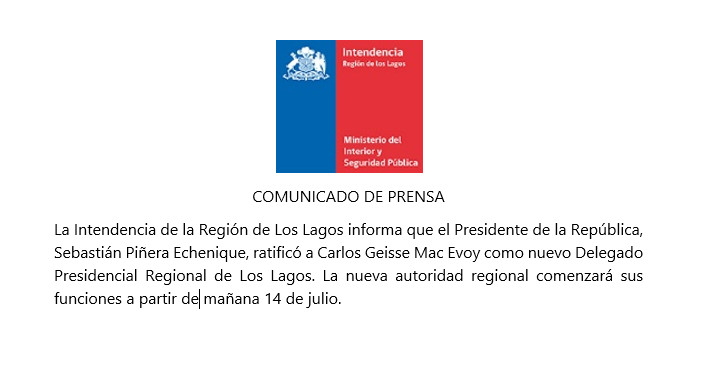 DPRLosLagos's tweet photo. 🔴COMUNICADO DE PRENSA: La Intendencia de la Región de Los Lagos informa que el Presidente Sebastián Piñera ratificó a Carlos Geisse Mac Evoy como nuevo Delegado Presidencial Regional de Los Lagos. La autoridad regional comenzará sus funciones a partir de mañana. https://t.co/yLYdVvkQVY