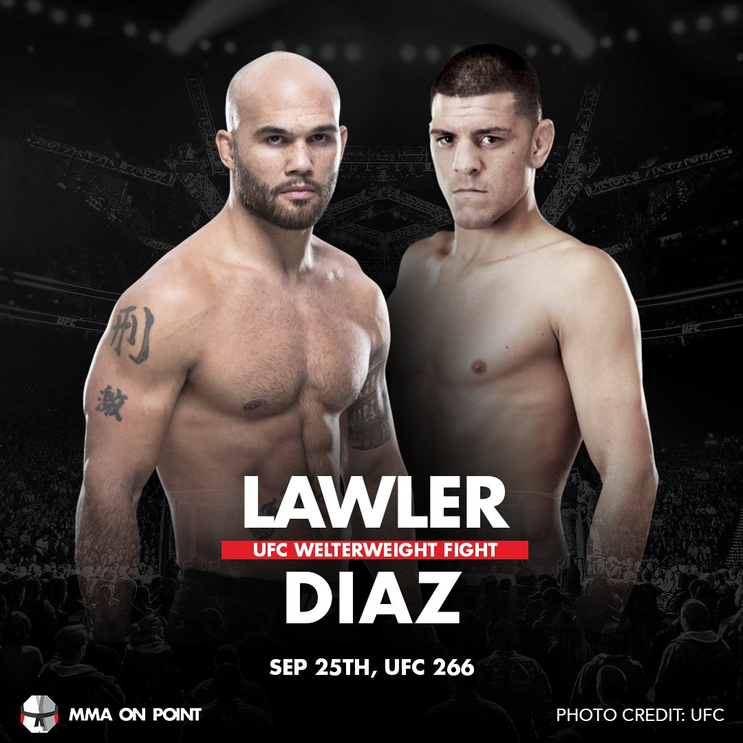 MMA On Point on Twitter: "IT'S GOING DOWN. ROBBIE LAWLER VS NICK DIAZ II AT UFC 266!! (per @bokamotoESPN )… "