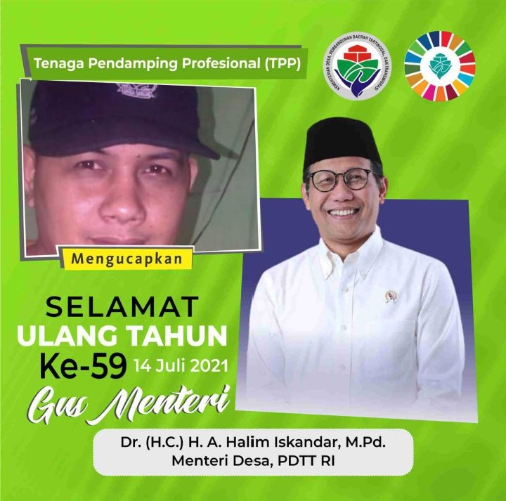 SELAMAT HARI ULANG TAHUN PAK GUS MENTERI , SEMOGA SEHAT SELALU DAN DIBERKATI TUHAN.
 #GusHalim59Tahun
#TPPISUMUT
<a href="/jokowi/">Joko Widodo</a> 
<a href="/halimiskandarnu/">ABDUL HALIM ISKANDAR</a>
@Kemendespdtt
<a href="/malik_haramain/">malikharamain</a>
<a href="/imansyukri/">Iman Sukri</a>
<a href="/taufikmadjid71/">IG : taufik.madjid</a>
@yusradaridesa 
<a href="/azzameldzikrie/">#SantriIndonesia</a> 
<a href="/tppkemendes/">TPP KEMENDES</a> 
<a href="/TPPISUMUT/">TPP SUMUT</a>
@KoorprovSumut