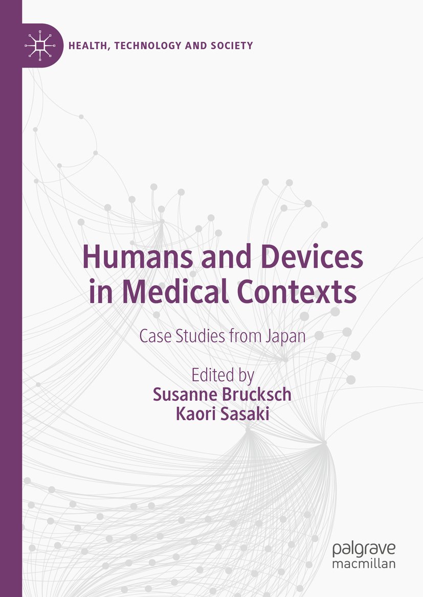 dij_tokyo's tweet photo. New📖! Humans and Devices in Medical Contexts @palgrave explores socio-technical settings in medical contexts in Japan. Case studies on radiation, high-tech medicine &amp; novel devices @BuecherBall @naokody. Edited by Kaori Sasaki &amp; DIJ’s Susanne Brucksch https://t.co/aiUzfdwYBt https://t.co/uWzwj26gAF