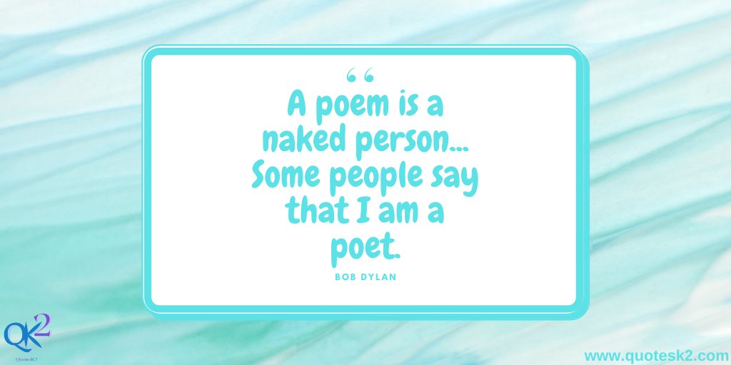 quotesktwo's tweet photo. A poem is a naked person... Some people say that I am a poet.
- Bob Dylan
.
.
#motivationoftheday #thoughtoftheday #poetrycommunity #quoteoftheday #thinkingofyou #motivated #truthoflife 🎭

https://t.co/tWTDLBAYa5 https://t.co/BfW08v1fYS