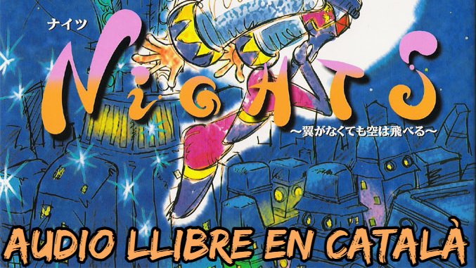 BlueKenCAT's tweet photo. [AUDIOLLIBRE] NiGHTS into dreams Story Book [CATALÀ]

Aquest vídeo és especial i notareu que no és la meva veu. 
És la meva manera d'homenatjar els 25 anys de NiGHTS into dreams encara que sigui un offtopic total del canal.

➡️https://t.co/el6iXu4eAa

Espero que us agradi! RT🙏 https://t.co/zABDtOM5LN
