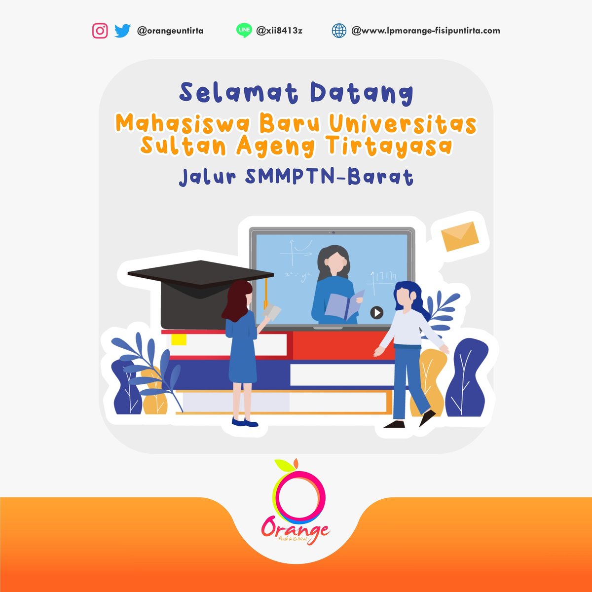 [Penerimaan Mahasiswa Baru Jalur SMMPTN-Barat 2021]

Selamat datang dan selamat bergabung kepada seluruh mahasiswa baru Universitas Sultan Ageng Tirtayasa jalur SMMPTN-Barat 2021!

Salam Fresh and Critical🍊