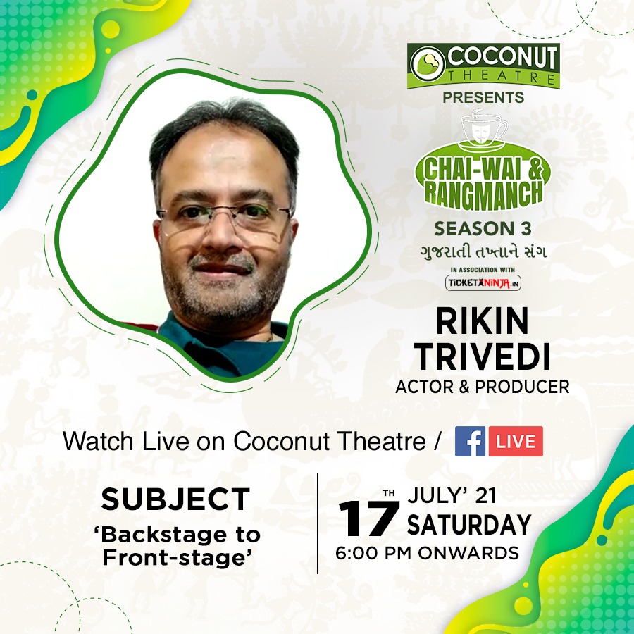 Watch live on Coconut Theatre Facebook Page, Saturday, 17th July at 1pm UK and 6pm India time.

All about: 
 - from Back-Stage to Front-Stage plays journey and more . . .
#CoconutTheatre #ChaiWaiAndRangManch #RikinTrivedi #TheatreArtist #GujuratiTheatre #Theatre