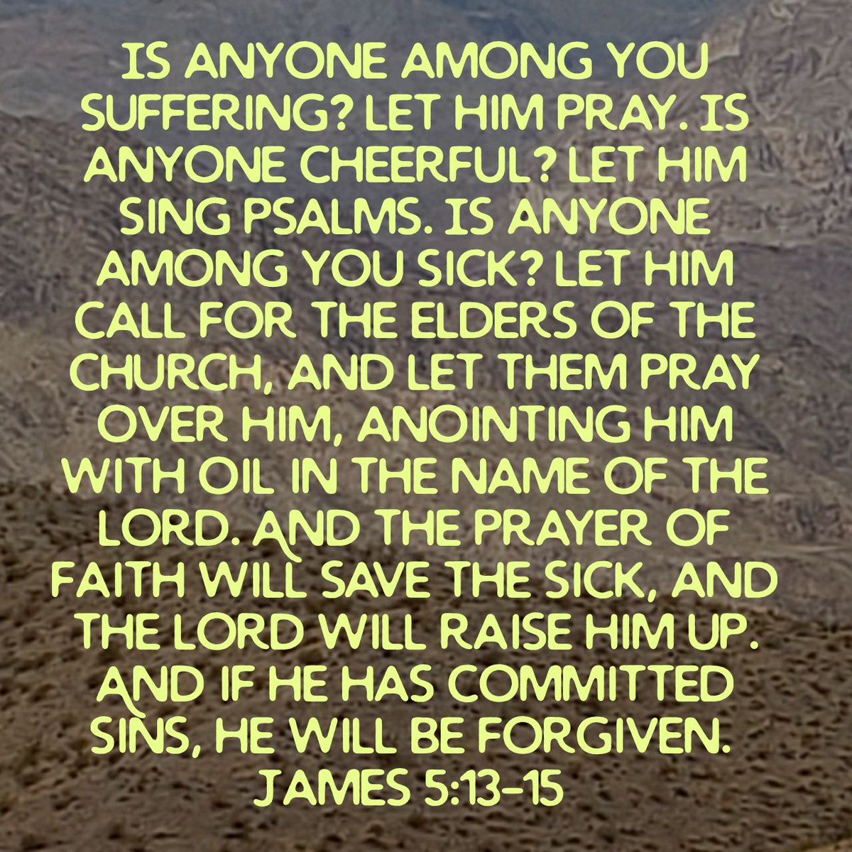 MikeAlbright8's tweet photo. Is anyone...suffering? Let him pray...Is anyone among you sick? Let him call for the elders of the church, and let them pray over him...And the prayer of faith will save the sick, and the Lord will raise him up...if he has committed sins, he will be forgiven.
Ja.5:13-15 https://t.co/9sD75JLbwW