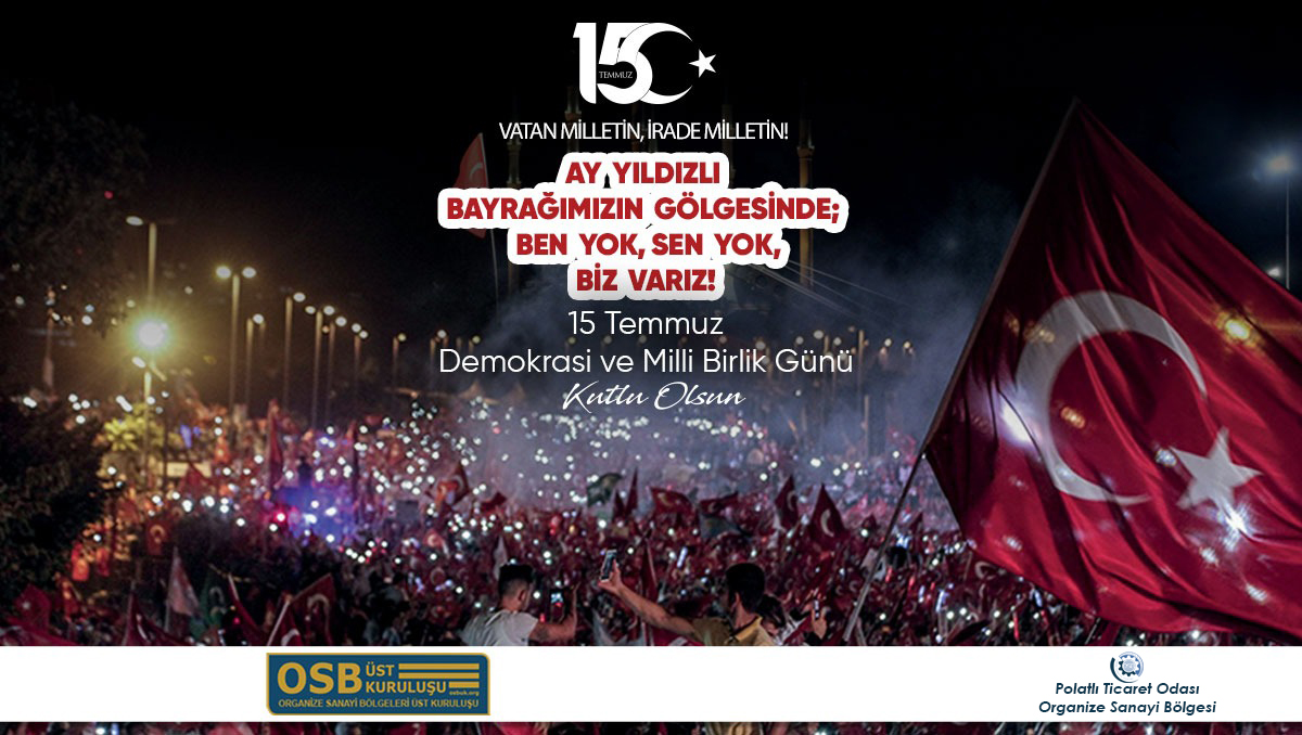 OSBÜK ve OSB camiası olarak, 15 Temmuz hain terör saldırısının beşinci yılında, tüm 15 Temmuz şehitlerimizi bir kez daha rahmetle, gazilerimizi şükranla anıyor, aziz milletimizin ‘Demokrasi ve Milli Birlik Günü’nü kutluyoruz.