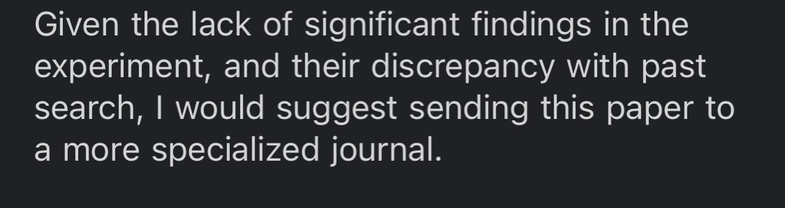 Submitted a paper reporting null results to a mid tier journal. Guess how it went. I literally don’t care at this point but I do feel bad for the first author (who I won’t name here).