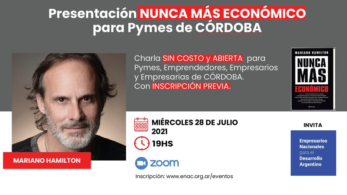 📍El próximo miércoles 28 de Julio a las 19hs, vía Zoom, realizaremos la presentación del Libro "Nunca más Económico" junto a <a href="/MarianoHamilton/">Hamilton Mariano</a>, en una charla gratuita y abierta a todas las Pymes de Córdoba.

🌐Inscripción: bit.ly/3idZqg2
👉Invita <a href="/EnacArgentina/">Asociación de Empresarios y Empresarias Nacionales</a>