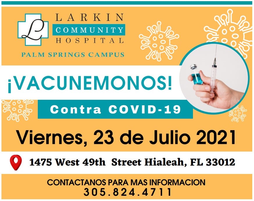 ¡VACUNATE YA!
Comunicate para mas información.
Larkin Community Hospital Palm Springs Campus
📞305.824.4711
📍 1475 W 49 Street Hialeah, FL 33012