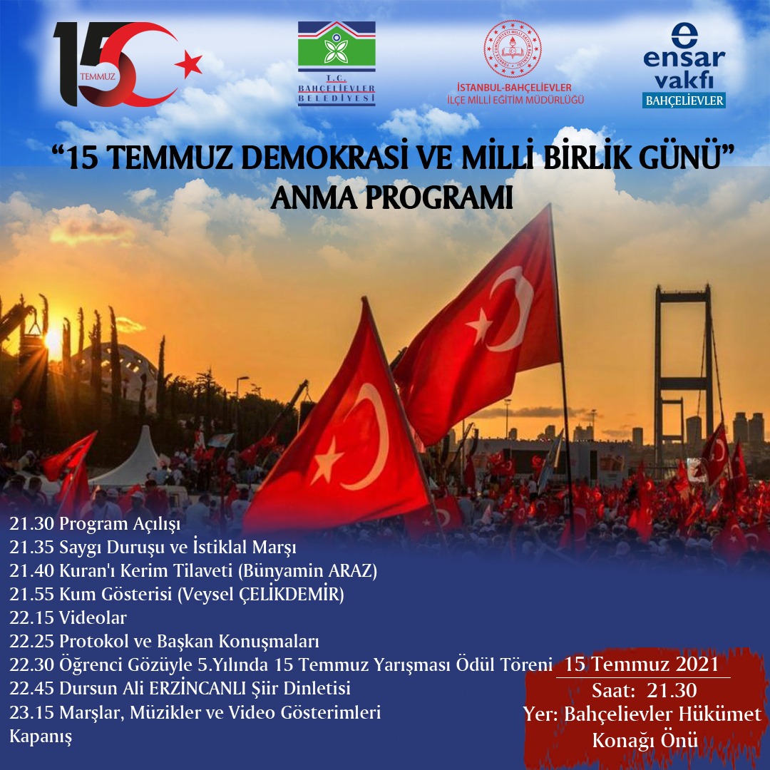 🇹🇷15 Temmuz Demokrasi ve Milli Birlik Günü Anma Programımıza katılımlarınızı bekliyoruz.
📌Bahçelievler Hükümet Konağı Önü
🗓️15 Temmuz Perşembe
🕤Saat 21.30
<a href="/tcmeb/">Millî Eğitim Bakanlığı</a> <a href="/TC_Bahcelievler/">T.C. Bahçelievler Kaymakamlığı</a> <a href="/BahcelievlerBel/">Bahçelievler Belediyesi 🇹🇷</a> <a href="/istanbulilmem/">İstanbul İl Millî Eğitim Müdürlüğü</a> <a href="/bevlerensar/">Ensar Vakfı Bahçelievler</a> <a href="/memleventyazici/">Levent Yazıcı</a> <a href="/DrHakanBahadir/">Dr.Hakan Bahadır🇹🇷</a> <a href="/EminCikrikci/">Emin ÇIKRIKÇI</a>