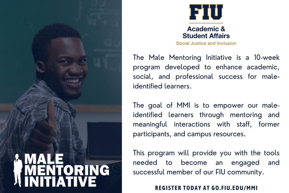 Are you a male FIU student seeking to develop your professional and leadership skills? Consider registering for FIU's Male Mentoring Initiative. This 10-week program was developed to enhance the academic, social, and professional success of our male learners.