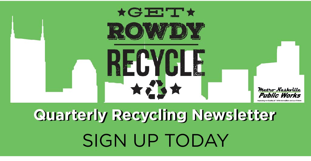 ZeroWasteNash's tweet photo. Want to keep up with more recycling news from @NashvilleMWS Waste Services Division? ♻ 

Sign up for the Get Rowdy! Recycle Quarterly e-newsletter ➡ https://t.co/WAkD8Bdtbb. https://t.co/g3FmOIswa9