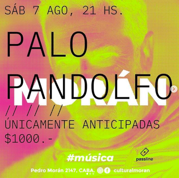 👉 Sábado 7 de agosto 21 h, en <a href="/culturalMORAN/">MORÁN</a> 
.
🎶 Palo Pandolfo
<a href="/palopandolfo/">Palo Pandolfo</a>
.
Palo Pandolfo presenta sus nuevas canciones en un nuevo formato con Blass Bizzio en Synth Bass y electrónica, junto a Leo Vaca en Visuales.
.
🎟 Entradas en: entradas.culturalmoran.com
