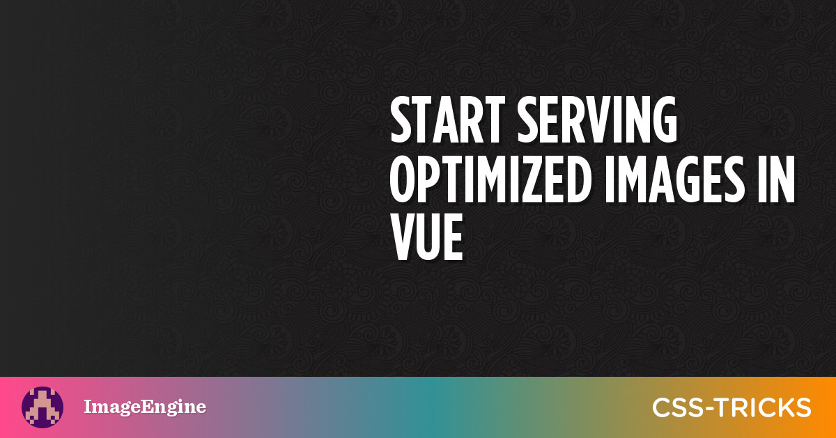 ImageCDN's tweet image. Proud of our @css post on #howto start serving #optimizedimages in @vuejs. Learn more: css-tricks.com/start-serving-…