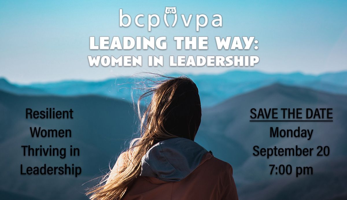 Save the date! Leading the Way: Women in Leadership returns Mon Sept 20 7pm with a virtual event – Resilient Women Thriving in Leadership features conversations with @RHanleyDafoe &amp; @bcpvpa friends. Don’t miss this opportunity to connect – registration opens late August.