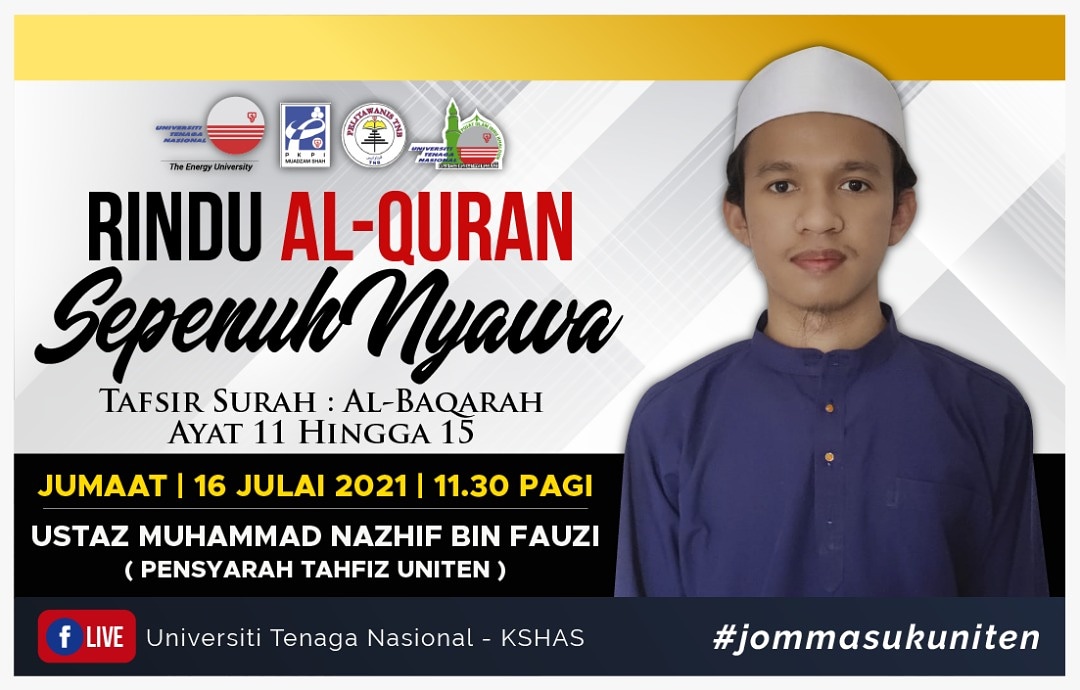 UnitenK's tweet image. Rindu Al-Quran Sepenuh Nyawa pada minggu ini akan menampilkan Ustaz Muhammad Nazhif bin Fauzi, Pensyarah Tahfiz UNITEN yang akan memperdengarkan Surah Al-Baqarah ayat 11-15 beserta terjemahannya.📖

🗓️:Jumaat, 16 Julai 2021
🕚:11.30 pagi.

Link Page: facebook.com/unitenkshas/