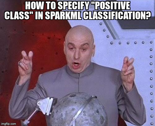 overflow_meme's tweet image. How to specify "positive class" in sparkml classification? stackoverflow.com/questions/6823… #apachesparkml #apachesparkmllib