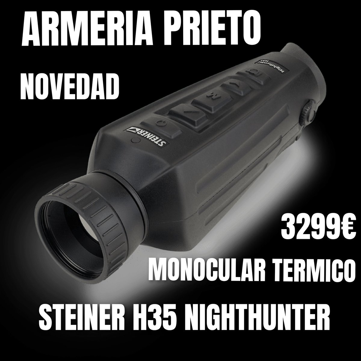 🔥🔥 MONOCULAR TERMICO🔥🔥

STEINER H35 NIGHTHUNTER

NOVEDAD. DISPONIBLE EN TIENDA.

 3299€

armeriaprieto.com/p/monocular-tr…

🏢Madrid - C/ Marques de Lema nº 7
☎️917027067 
📱Whatsapp : 686055535
📨envíos a toda la península