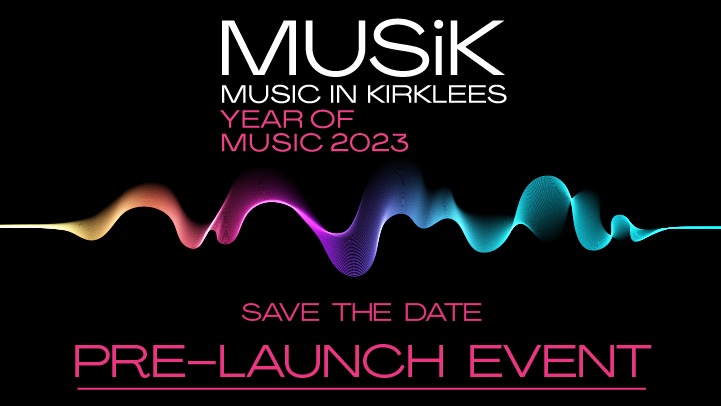 Save the date for the MUSiK - Music in Kirklees pre-launch event for their #yearofmusic2023.

Pre-launch event at The Lawrence Batley Theatre and afterparty at The Parish.
Taking place: Wednesday 22 September 2021