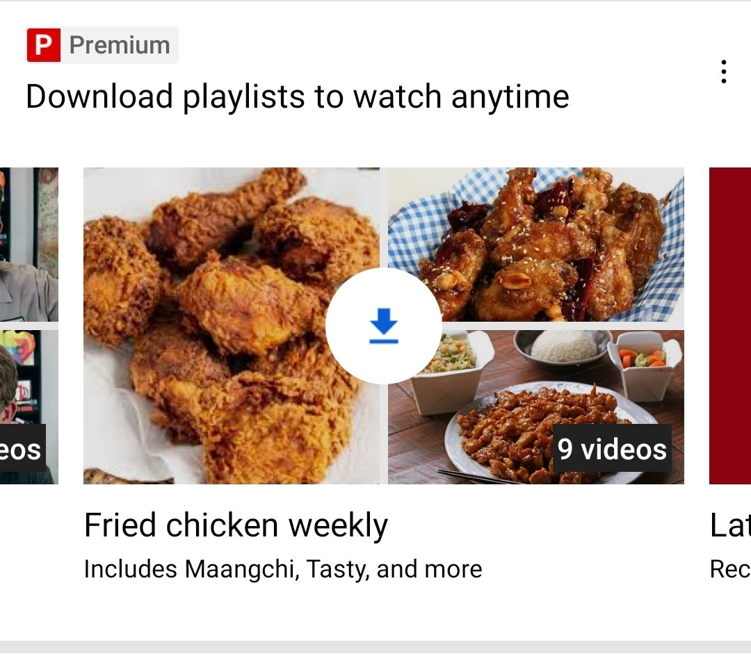 lol why is YouTube suggesting I download a fried chicken playlist to be able to watch aanytime, anywhere?
