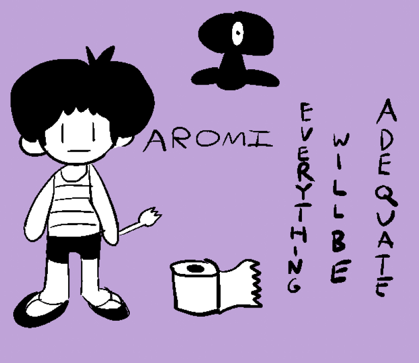 making a new game called aromi its about a kid who hates his life and lives in his daydreams his name in real life is travis 