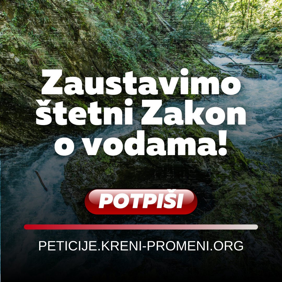KPromeni's tweet photo. Zaustavimo štetni Zakon o vodama!😤‼✊
Potpiši kako bi reke ostale NAŠE!👉 https://t.co/kMNY2ZRILq

Potpiši i RT 🙏 https://t.co/5y4HqVZRNA