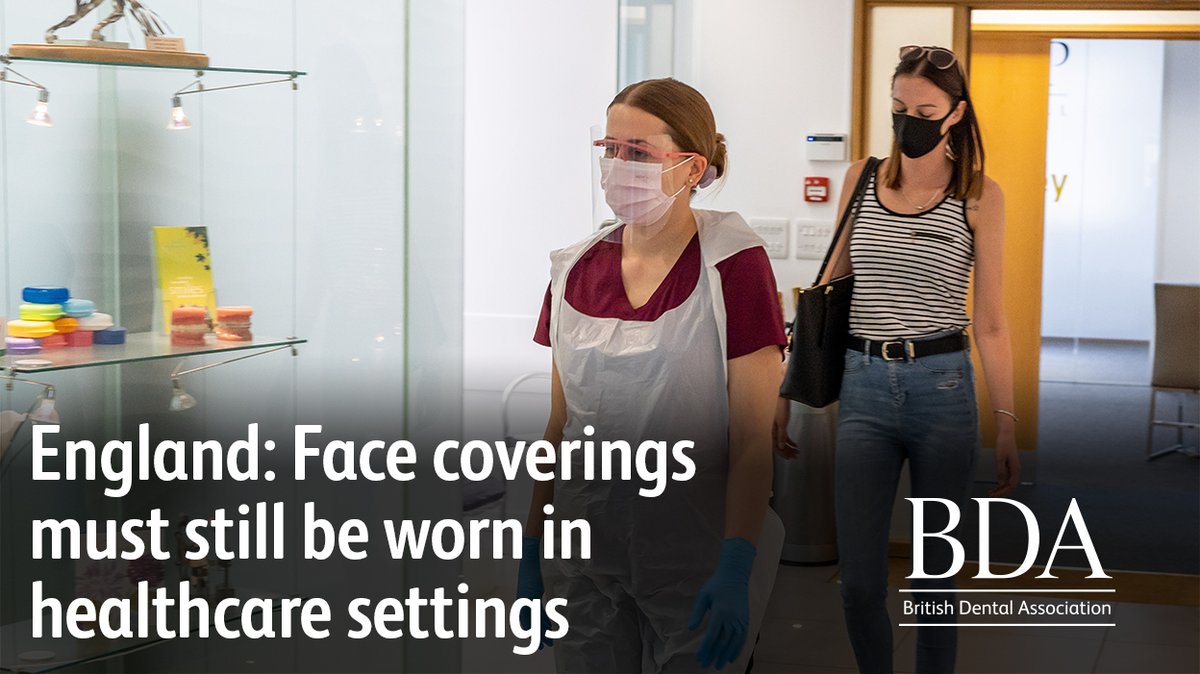 TheBDA's tweet photo. BREAKING: Patients and staff must continue to wear face coverings in healthcare settings, including dental practices.  
 
Monday's wider changes will have no impact on how the public should approach accessing our services. https://t.co/DrdP6jzVaN https://t.co/8M6cg0AszN