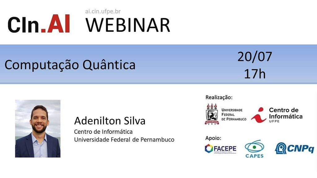 cin_aiufpe's tweet photo. O 8º Webinar do CIn AI “computação quântica” será apresentado pelo professor Adenilton Silva da Universidade Federal de Pernambuco no dia 20/07/2021 a partir das 17h com inscrições gratuitas em https://t.co/IPWMZ8EQcq. https://t.co/GXen01zr4B