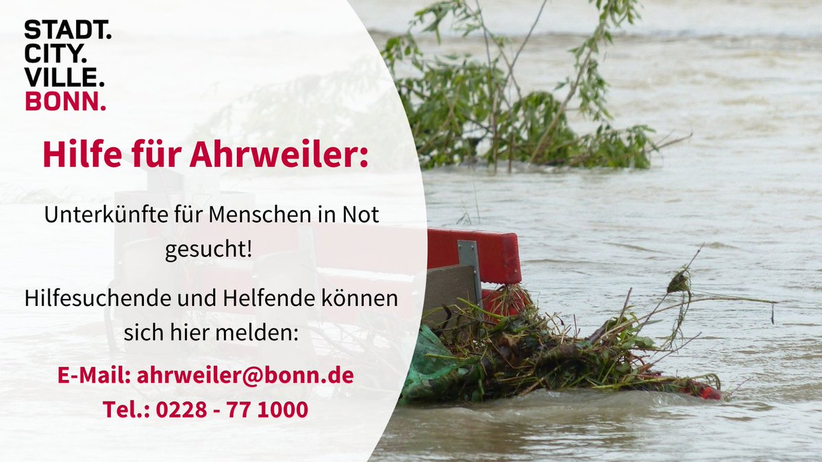 Hilfe für Ahrweiler:Unterkünfte für Menschen in Not gesucht! 

Hilfesuchende und Helfende können sich hier melden:
E-Mail: ahrweiler@bonn.de
Tel.: 0228 - 77 1000