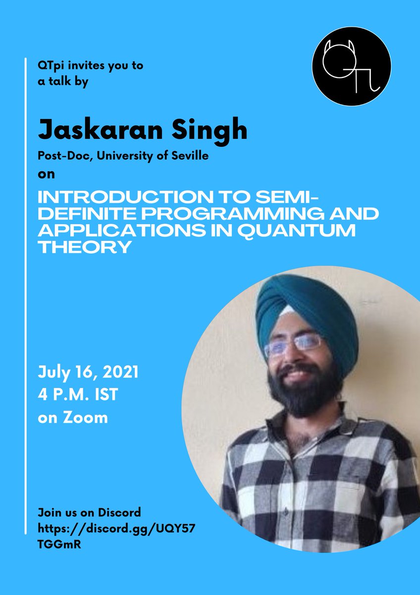 QTpi_Talks's tweet image. Hello,

We are excited to invite you to our next discussion on &apos;Introduction to Semi-definite programming (SDP) and Applications in Quantum Theory&apos; with Dr. @Jaxy_Quantum on Friday, 16 July 2021, at 4 pm IST. Zoom meeting id: 975 1058 8995. 

#Quantum  #QuantumComputing