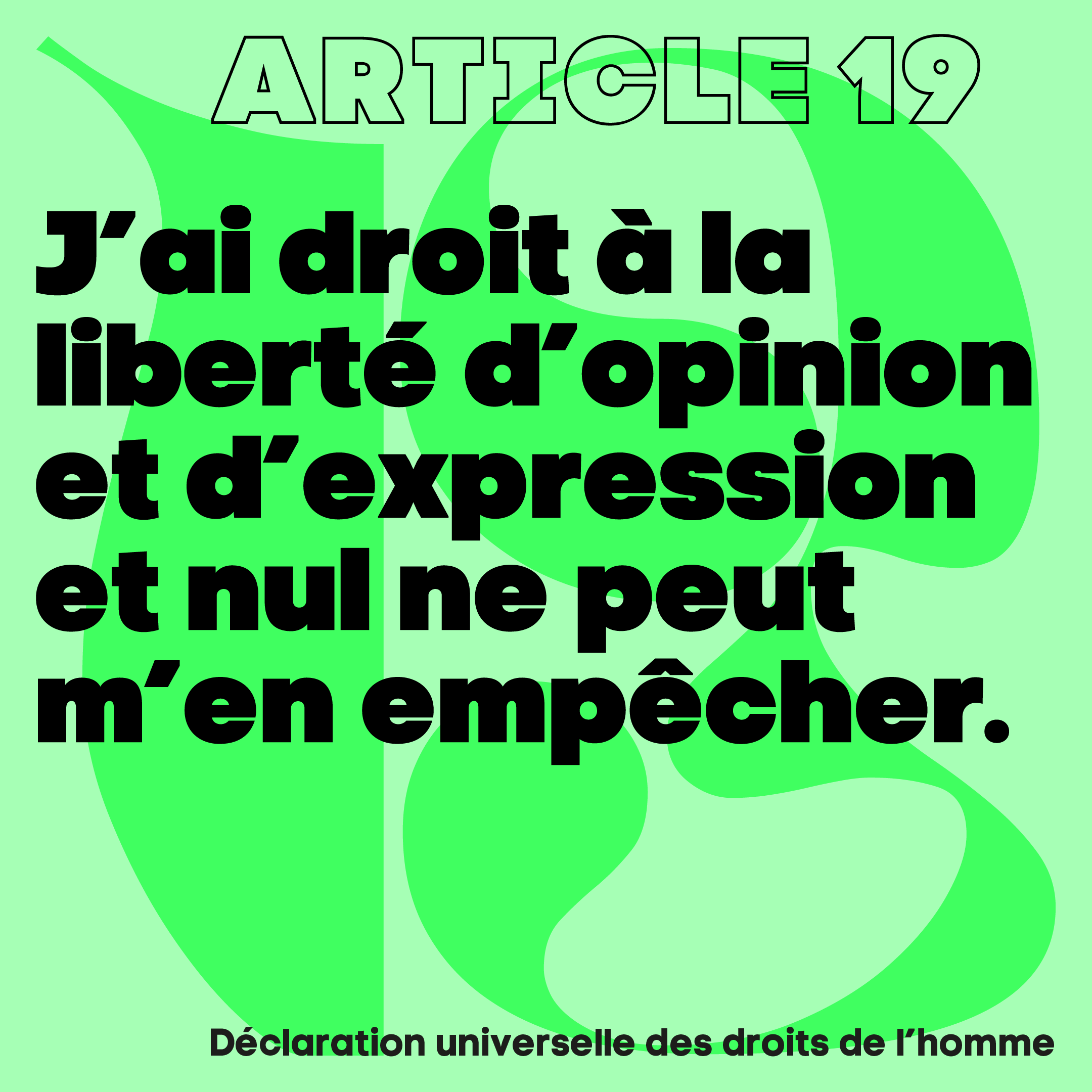 ONU Genève on X: "Art 19 : 𝗝'𝗮𝗶 𝗹𝗲 𝗱𝗿𝗼𝗶𝘁 à la liberté d'opinion  et d'expression et nul ne peut m'en empêcher. 𝗖𝗵𝗮𝗰𝘂𝗻 𝗮 𝗱𝗿𝗼𝗶𝘁 à  tous les droits et libertés énoncés