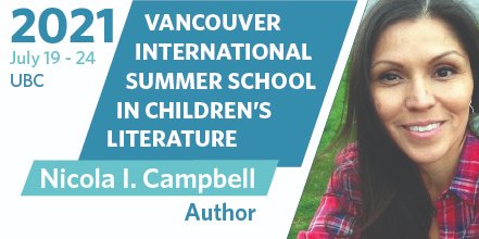 In this year's summer school, Nłeʔkepmx, Syilx and Métis writer Nicola Campbell will give an author's talk, "Stand Like a Cedar &amp; other children’s books by Salish author Nicola Campbell,” and an interactive workshop, “Salish Stories of Resurgence.” See you next week!
